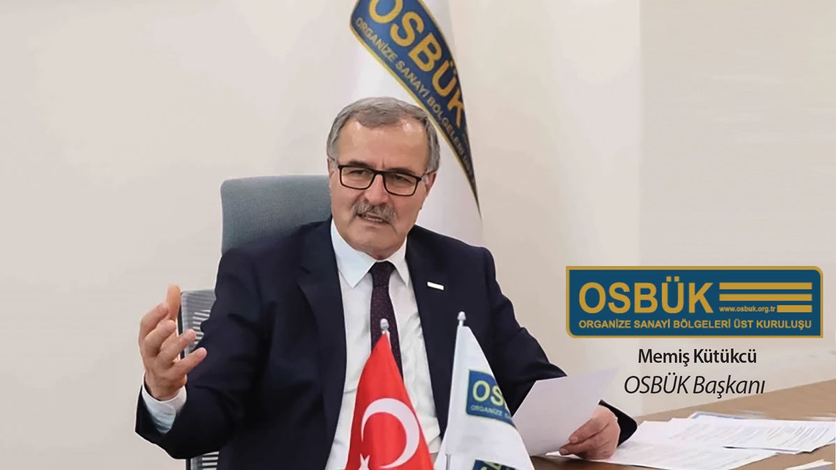 OSBÜK/Kütükcü: Üretimin güçlü kasını  korumalı ve Çin’e karşı strateji geliştirmeliyiz