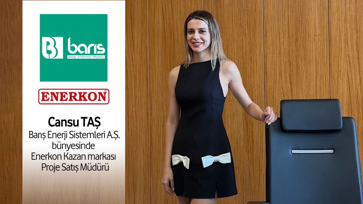 Cansu Taş, Enerkon Kazan’ın Proje Satış Müdürü oldu