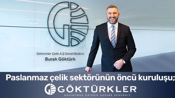 Paslanmaz çelik sektörünün öncü kuruluşu; GÖKTÜRKLER ÇELİK A.Ş